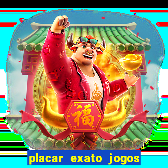 placar exato jogos de hoje